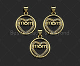 Gold Filled CZ Micro Pave Heart with Mom Word on Round Ring Shape Pendant, 18K Gold Filled Charm, Mother's Day Goft,17x20mm,Sku#LD121