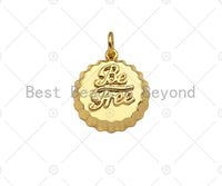 18K Dainty Gold Be Free Words On Round Bottle Cap Shape Pendant/Charm,Daint Medallion Charm, Necklace Bracelet Charm,17x15mm, Sku#F1361